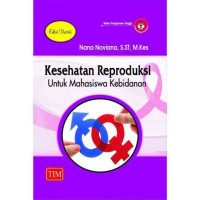 Image of Kesehatan reprodukdi untuk mahasiswa kebidanan