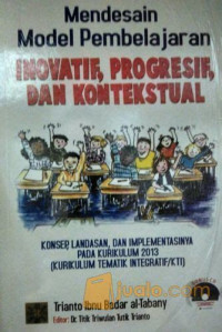 Image of Mendesain Model Pembelajaran Inovatif ,Progresif, dan Kontekstual