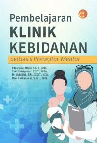 Image of PEMBELAJARAN KLINIK KEBIDANAN BERBASIS PRECEPTOR MENTOR