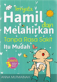 Image of TERNYATA HAMIL DAN MELAHIRKAN TANPA RASA SAKIT ITU MUDAH